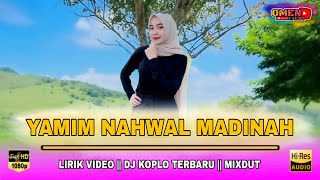Download Lagu 🔴 YAMIM NAHWAL MADINAH || LIRIK VIDEO || DJ KOPLO TERBARU || MIXDUT MP3 Download Lagu 🔴 YAMIM NAHWAL MADINAH || LIRIK VIDEO || DJ KOPLO TERBARU || MIXDUT MP3