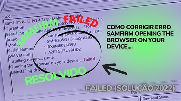 Como Corrigir Erro Samfirm opening The Browser On Your Device... FAILED (SOLUÇÃO 2022)