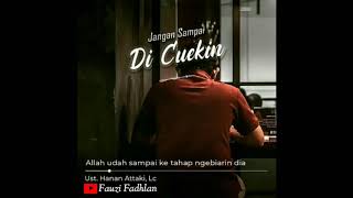 JANGAN SAMPAI DI CUEKIN SAMA ALLAH SWT || Ust. Hanan Attaki, Lc
