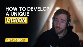 How to Develop a Unique Vision for Your Photos…