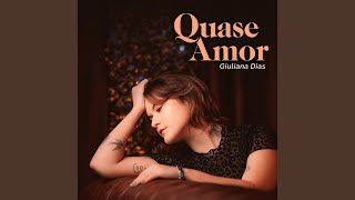 Video thumbnail of "Giuliana Dias - Quase Amor"