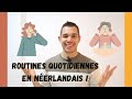 Routines quotidiennes en nerlandais  parler de sa journe en nerlandais