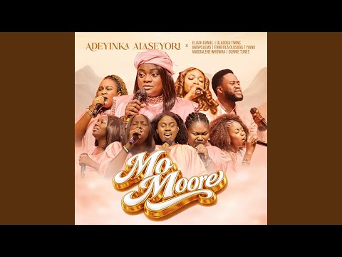 Mo Moore (feat. Elijah Daniel Omo Majemu, Magpsalms, Oladosu Twins, Magdalene WhoWha, Iyanu...