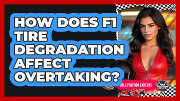How Does F1 Tire Degradation Affect Overtaking? - Pole Position Experts