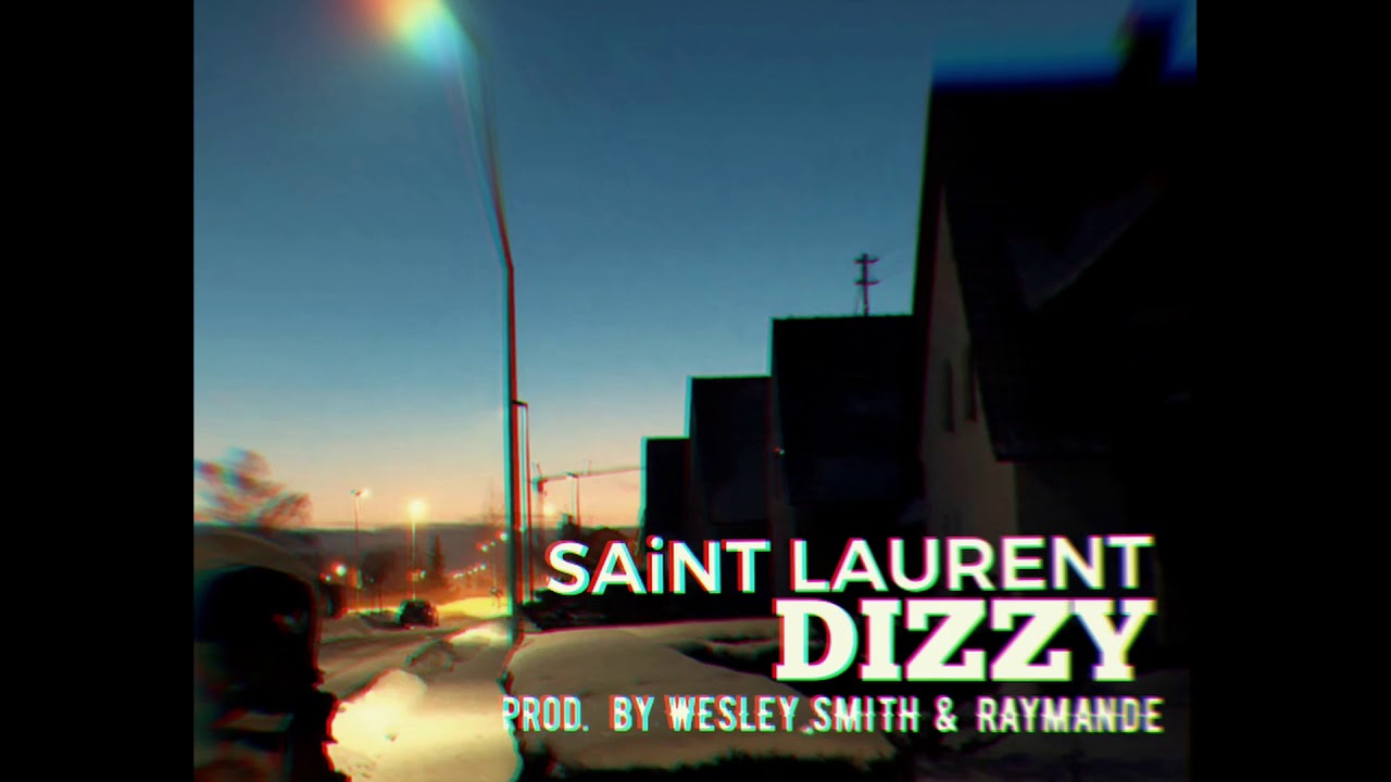 Dizzy Myroon - Saint Laurent (Prod. Wesley Smith / Raymande)