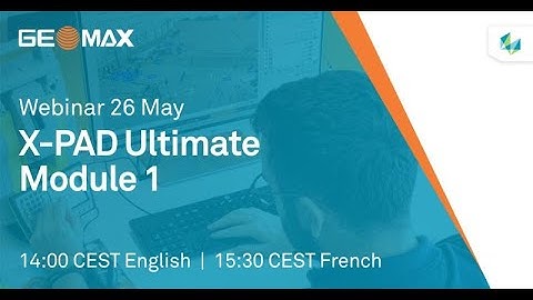GeoMax Webinar - X-PAD Ultimate Module I