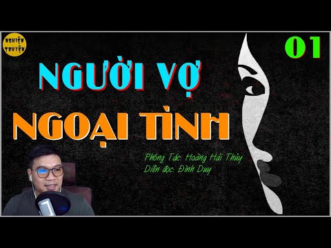 Video NGƯỜI VỢ NGOẠI TÌNH - Tập 01 | Truyện tâm lý xã hội... - youtube
