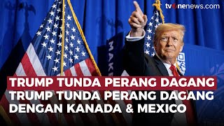 Donald Trump Tunda Perang Dagang Dengan Kanada dan Mexico | OneNews Update