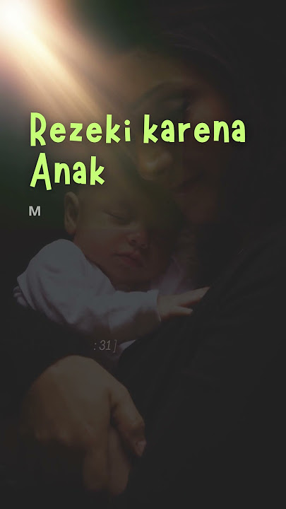 Rezeki karena Anak | Kata-kata Motivasi #katakatamotivasipenyemangathidup #rezekibarokah