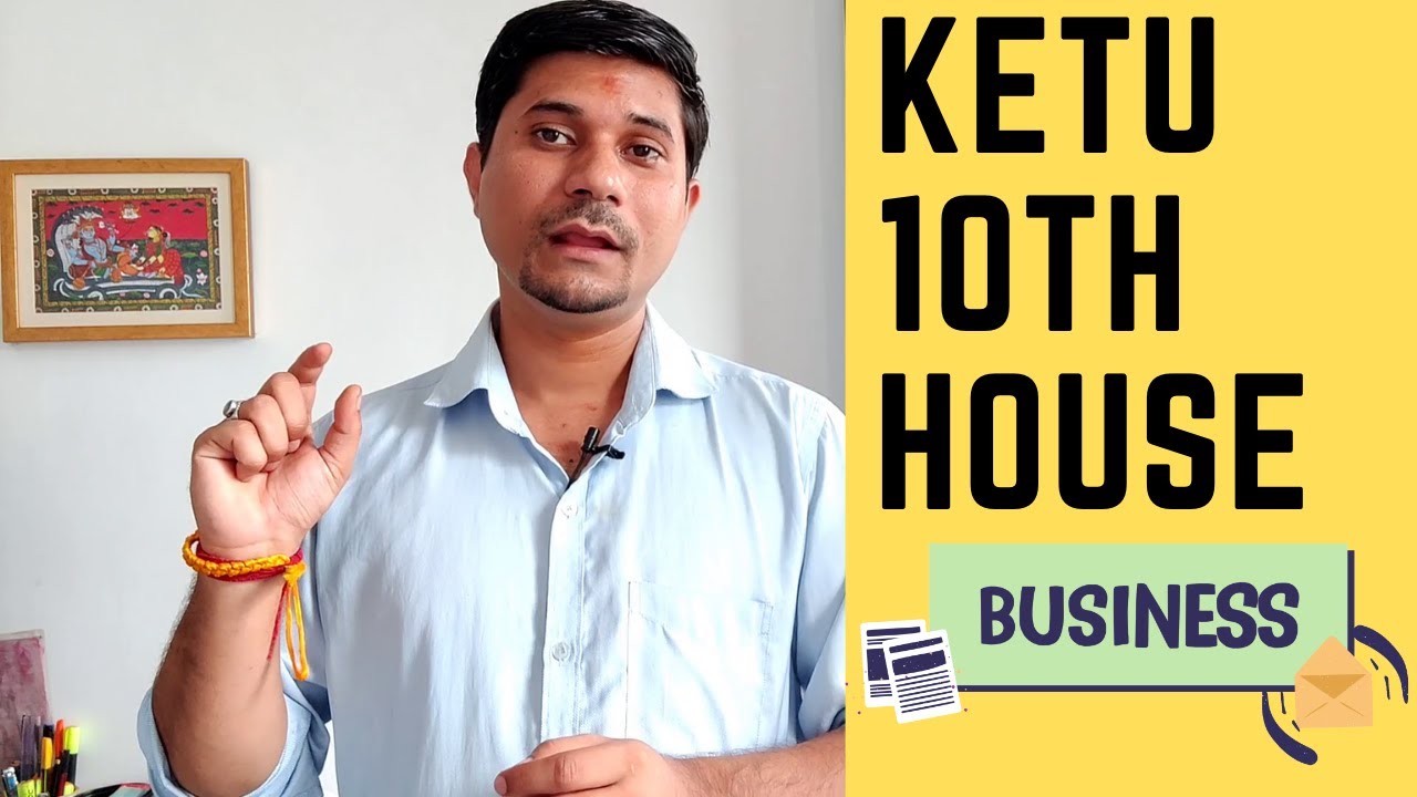 new-video-ketu-in-10th-house-in-vedic-astrology-ketu-in-the-tenth