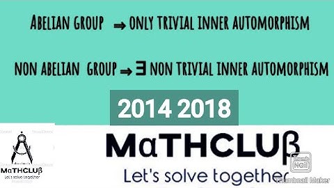 Abelian group  ⇒only trivial inner automorphism ||| non abelian  ⇒∃ a non trivial inner automorphism