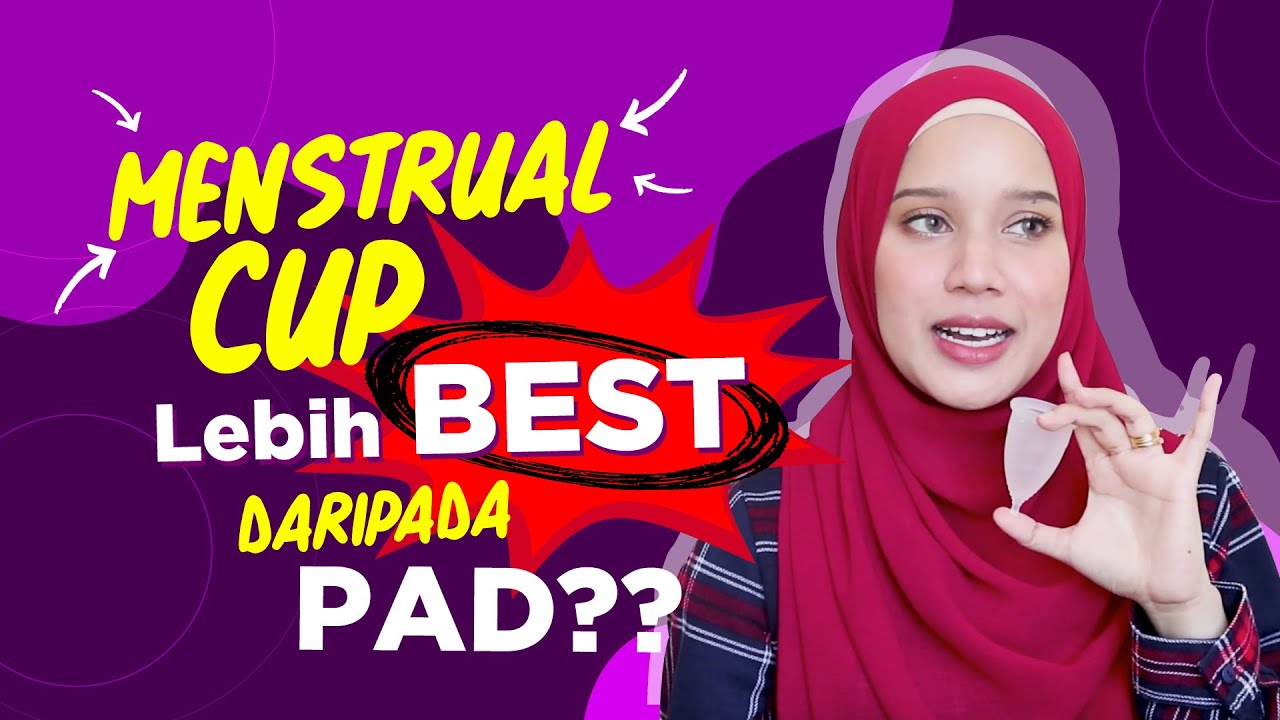 Menstrual Cup Lagi Best Daripada Pad?