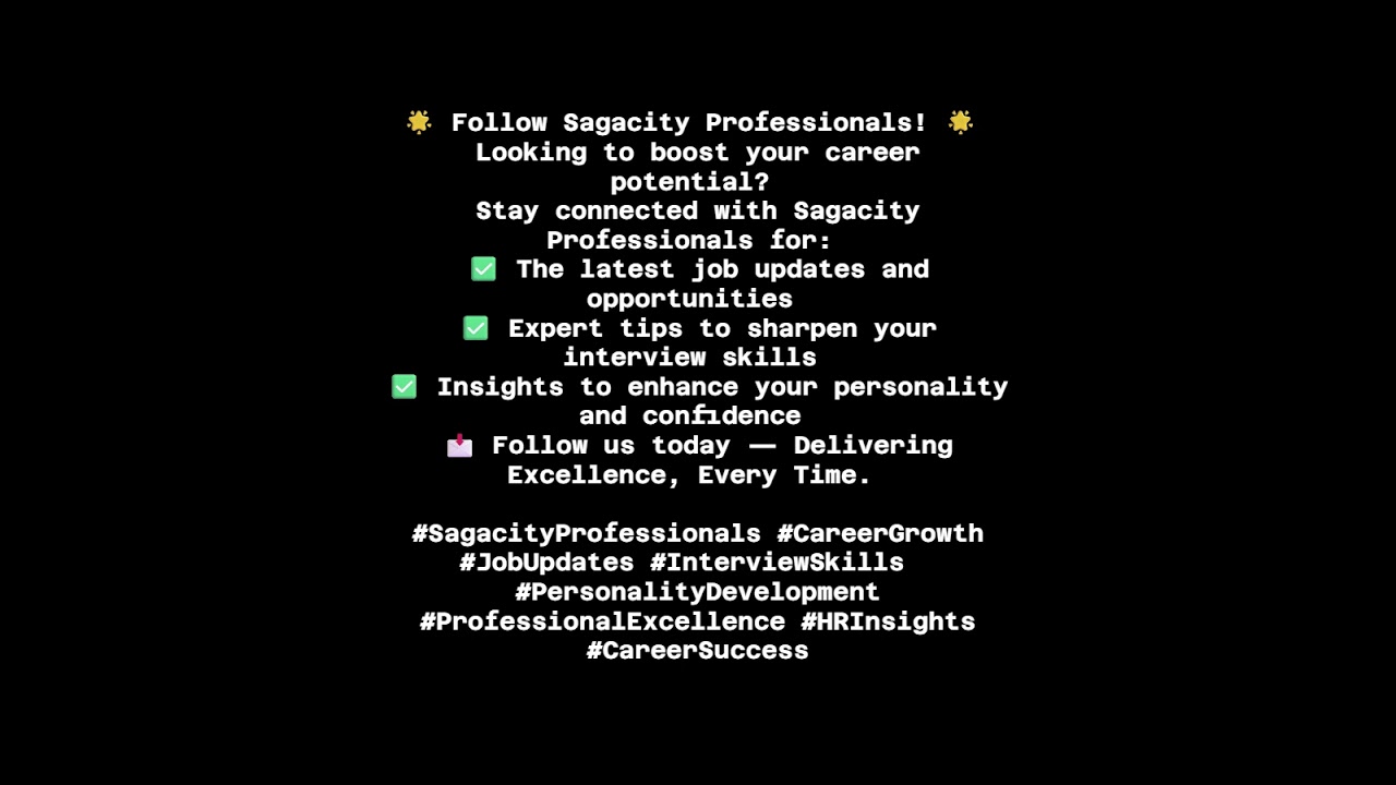 Follow Sagacity Professionals Channel for Jobs, Interview Skills and More!!