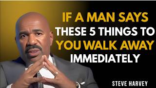 💔 If A Man Says These 5 Things… WALK AWAY IMMEDIATELY 🚩 | Steve Harvey Relationship Advice 🔥