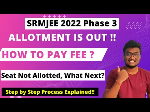 SRMJEE 2022 Phase 3 Round1 Allotment is Out!! | How to Pay the Fee? | PAL #srmjeee