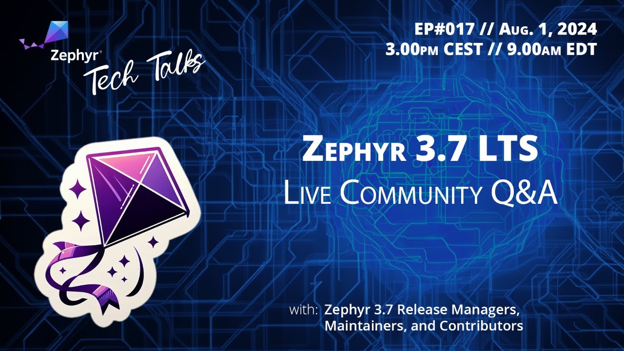 Live community Q&A - Zephyr 3.7 LTS Release // Zephyr Tech Talk 