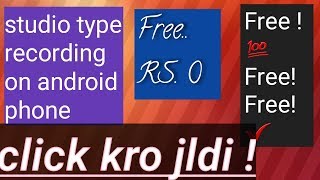 How to do free studio type recording using phone without spenting any money screenshot 4
