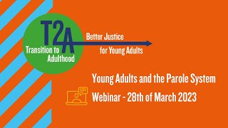 Young Adults and the Parole System - Webinar 28 March 2023