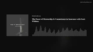 The Power of Mentorship & Commitment in Insurance with Scott Whitney