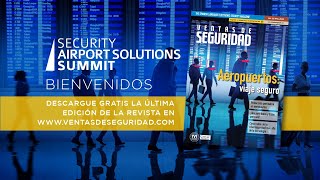 Security Airports Solutions Summit - Bienvenida