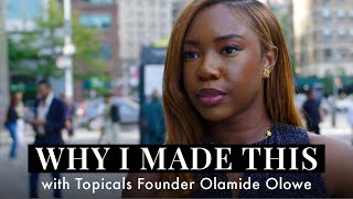 Why I Made This with Topicals Founder Olamide Olowe | Sephora