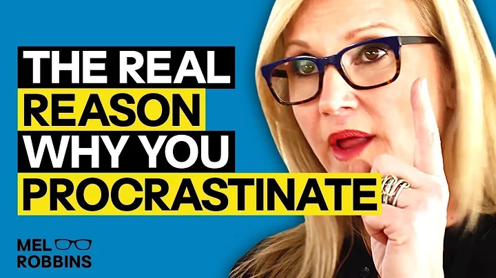 The reason you procrastinate (It's not what you think) | Mel Robbins - DayDayNews