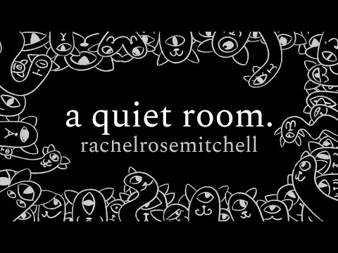 a quiet room. - Rachel Rose Mitchell