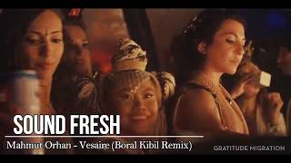 Mahmut Orhan - Vesaire (Boral Kibil Remix) (Video Edit) Resimi
