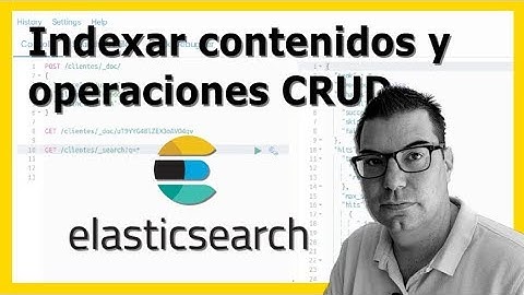 Indexando contenidos y operaciones CRUD en ElasticSearch