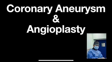 Coronary Aneurysm And Angioplasty