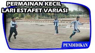 PERMAINAN KECIL DI SEKOLAH DASAR LARI ESTAFET VARIASI