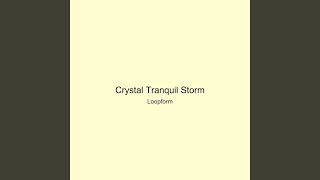 Crystal Tranquil Storm