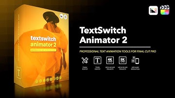 TextSwitch Animator 2 - Professional Text Animation Tools for Final Cut Pro - Pixel Film Studios