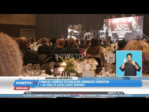 SOWETO TV NEWS IINGCALI ZEMPILO ZOTHULELWA UMNQWAZI KUMSITHO I SA HEALTH EXCELLENCE AWARDS