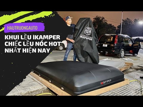Video Đập hộp Lều Ikamper chiếc lều gắn trên nóc ô tô mẫu... - youtube