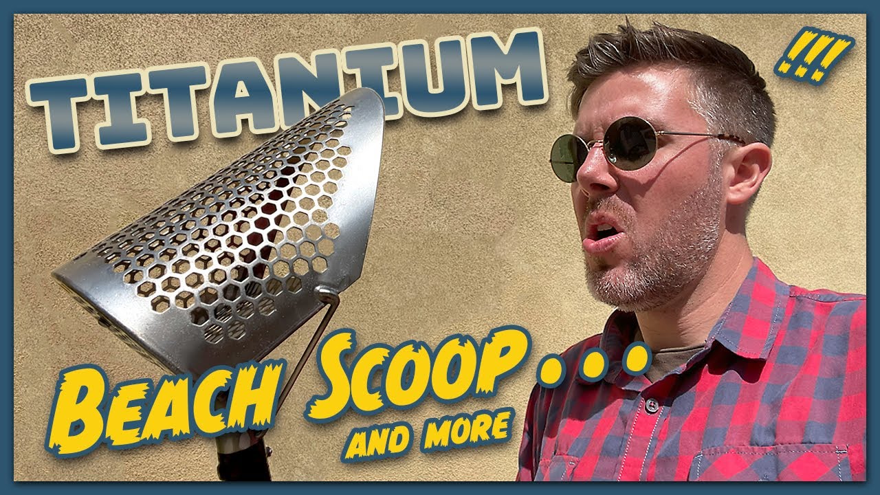 What's The Scoop on Titanium Beach Scoops For Metal Detecting? | JDT Weekend Project 2