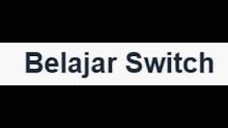 Video Pembelajaran Modul 4 | BELAJAR SWITCH
