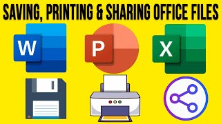 Saving, Printing and Sharing Your Microsoft Office Files