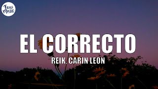 Reik, Carin Leon - El Correcto (Letra/Lyrics)