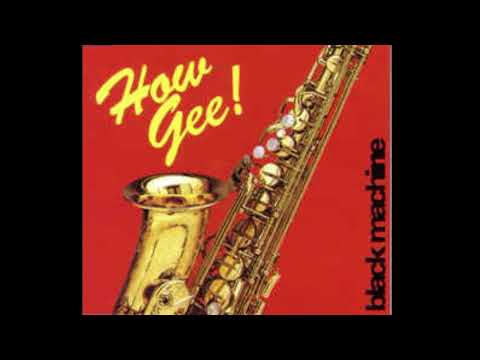 Black Machine - How Gee! (Sax Mix) 1993