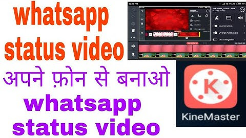 How to make whatsapp status video in android phone (KineMaster) and some aaps