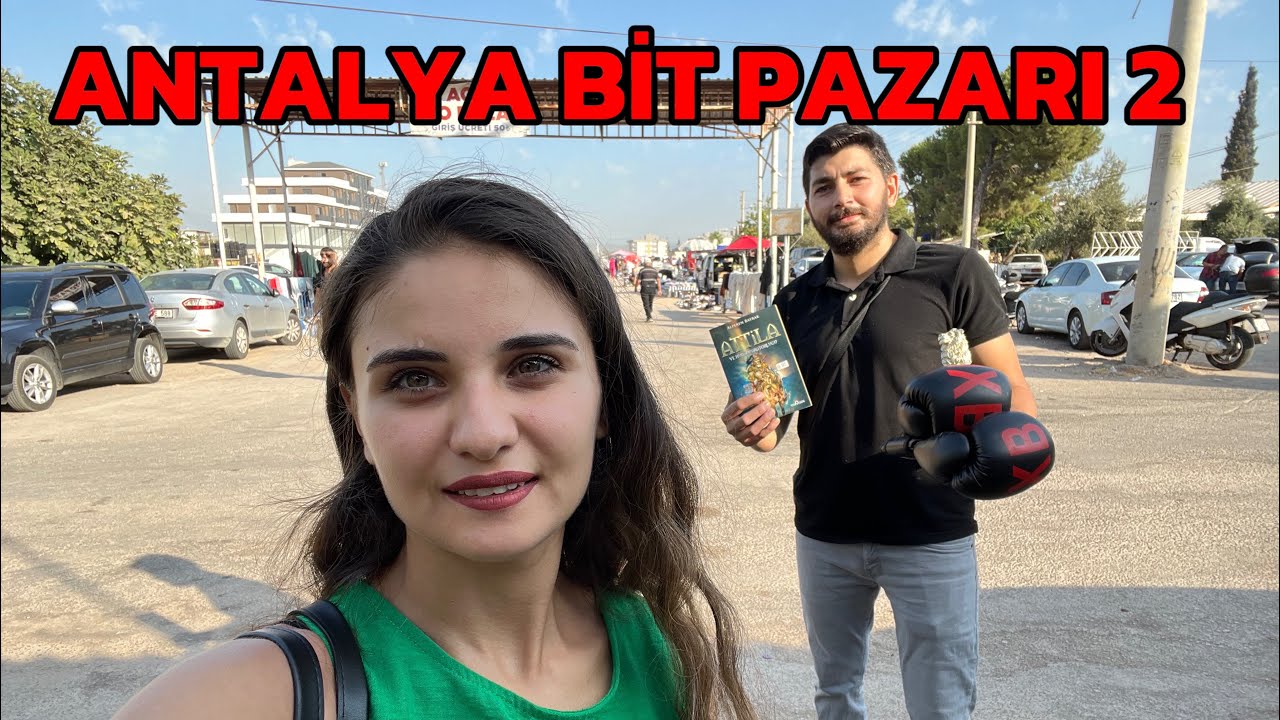 ANTALYA BİT PAZARINI GEZİYORUZ 