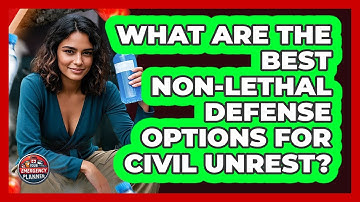 What Are The Best Non-lethal Defense Options For Civil Unrest? - Your Emergency Planner