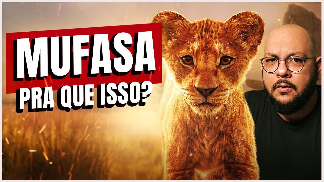 MUFASA - Realismo tem, mas… | Crítica - O Rei Leão
