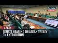 LIVE: Senate hearing on ASEAN Treaty on Extradition (Foreign Relations) | May 11, 2026