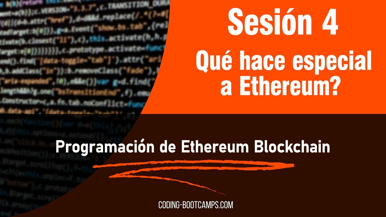 Desarrollo de DApps en Ethereum: Sesión 4 - Qué hace especial a Ethereum?