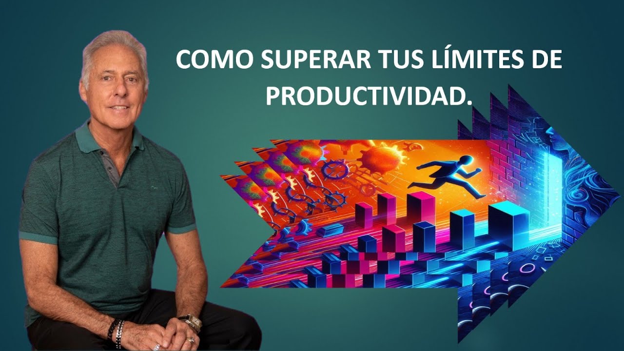 COMO SUPERAR TUS LÍMITES DE PRODUCTIVIDAD.