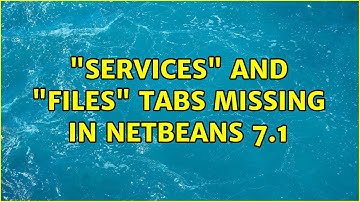 "Services" and "Files" tabs missing in NetBeans 7.1