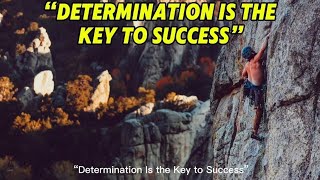 *Determination is the Key to Success – The Power of Never Giving Up*