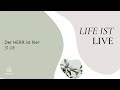 Der HERR ist hier | LIFE IST LIVE